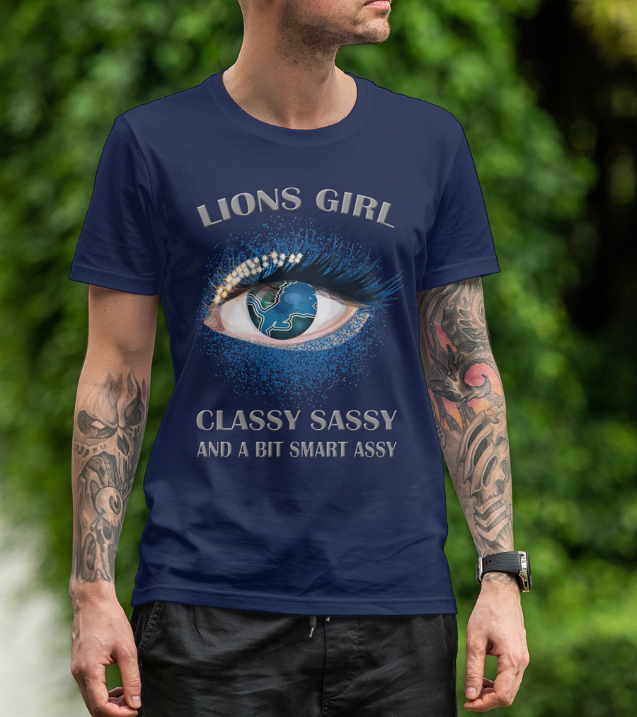 Lions Girl Classy Sassy And A Bit Smart Assy T-Shirt