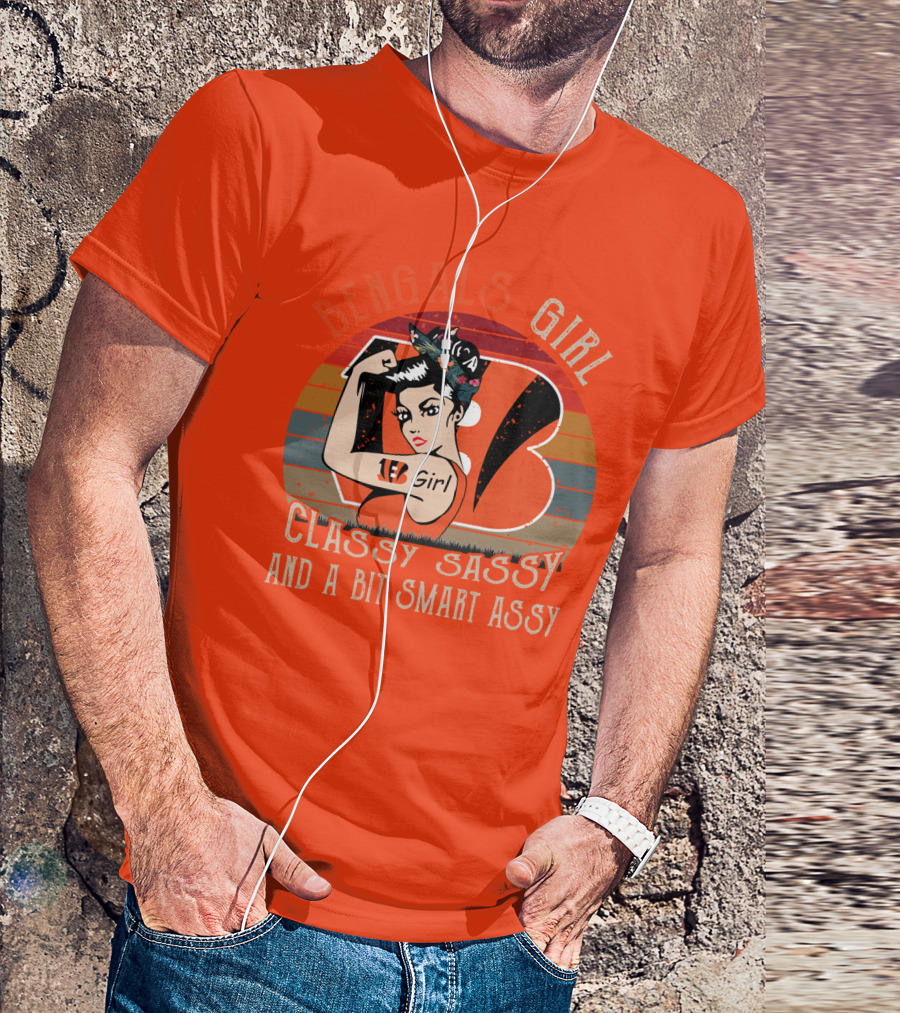 Bengals Girl Classy Sassy And A Bit Smart Assy T-Shirt