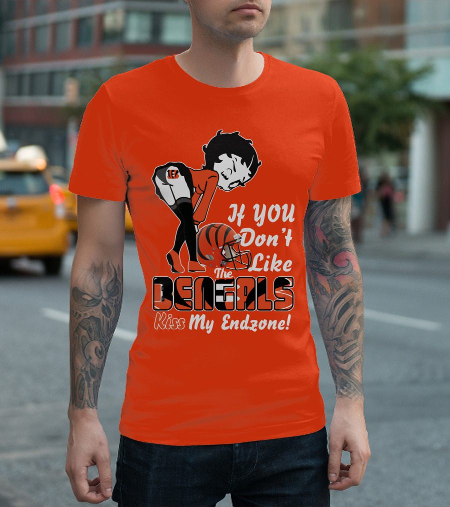 If You Don't Like The Cincinnati Bengals Kiss My Endzone T-Shirt