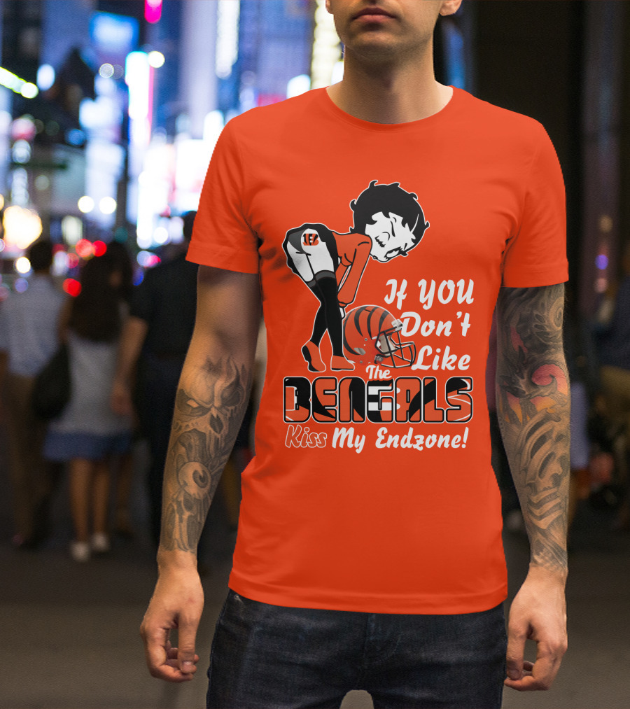 If You Don't Like The Cincinnati Bengals Kiss My Endzone T-Shirt