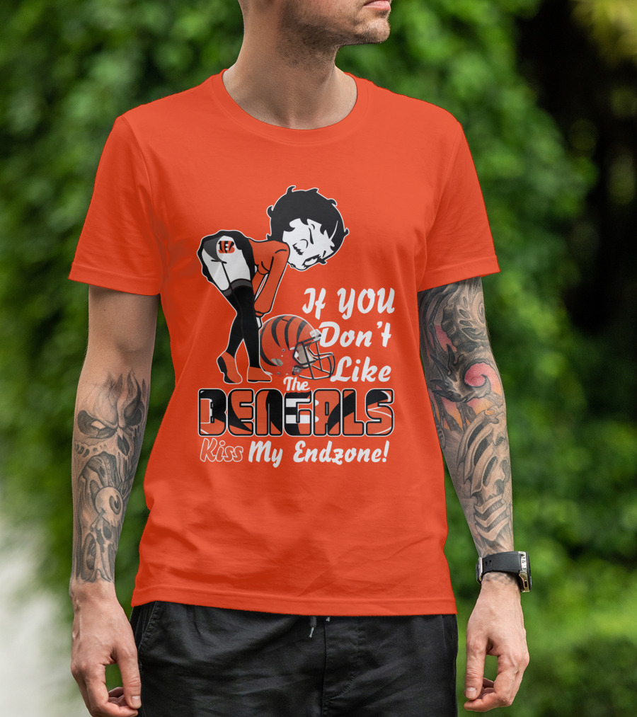 If You Don't Like The Cincinnati Bengals Kiss My Endzone T-Shirt