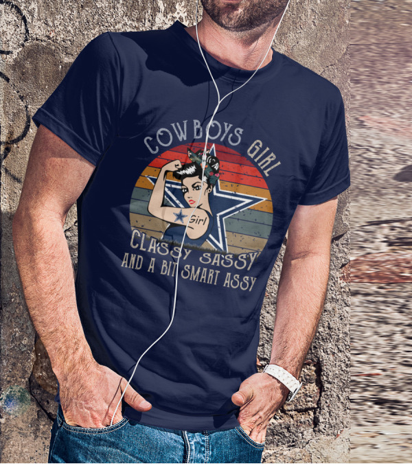 Cowboys Girl Classy Sassy And A Bit Smart Assy Dallas Cowboys T-Shirt