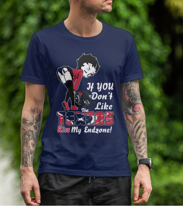 If You Don't Like The Texans Kiss My Endzone T-Shirt