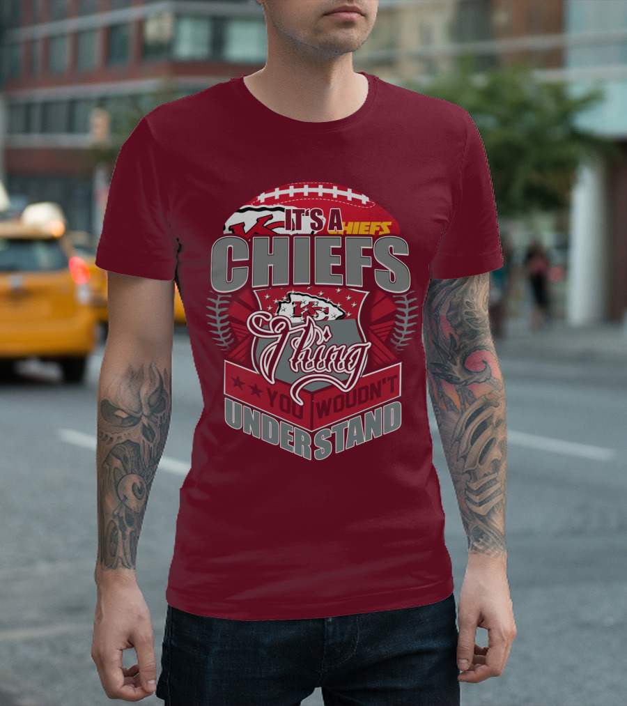 Kansas City Chiefs It's A Chiefs Thing You Wouldn't Understand T-Shirt