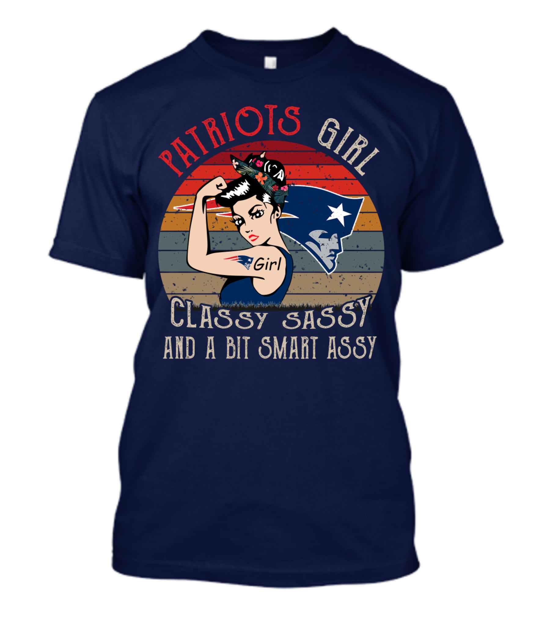 Patriots Girl Classy Sassy And A Bit Smart Assy New England Patriots T-Shirt