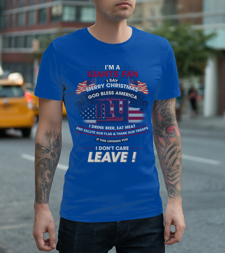 I'm A Giants Fan Merry Christmas God Bless America Leave T-Shirt