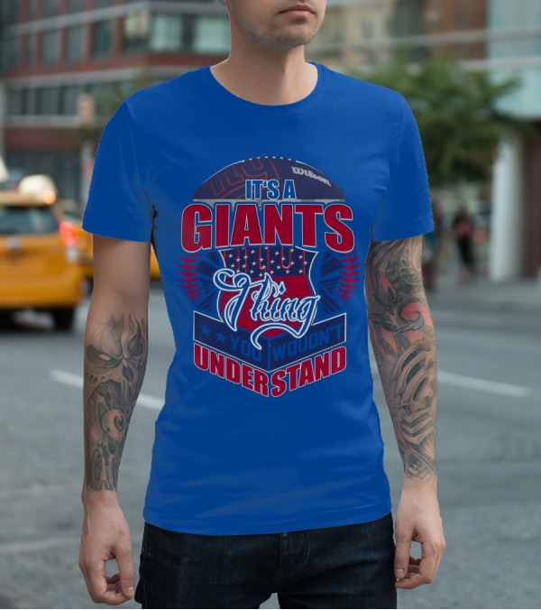 It's A New York Giants Thing You Wouldn't Understand T-Shirt