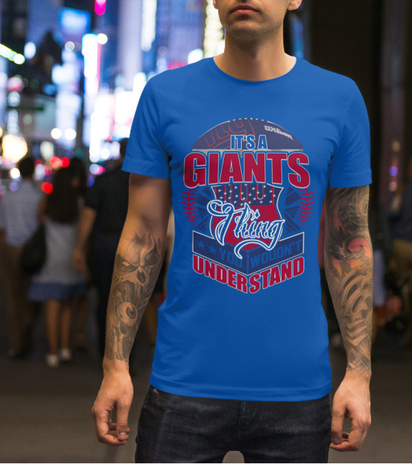 It's A New York Giants Thing You Wouldn't Understand T-Shirt