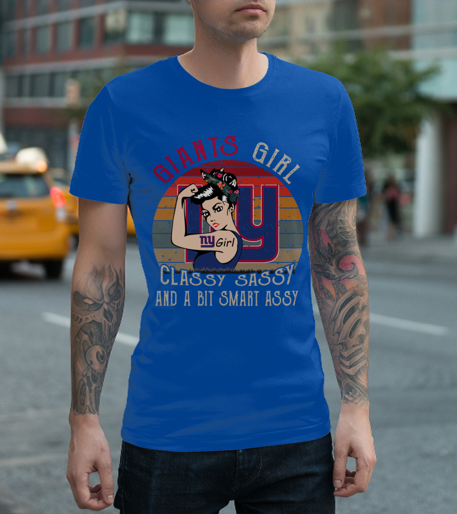Giants Girl Ny Classy Sassy And A Bit Smart Assy T-Shirt