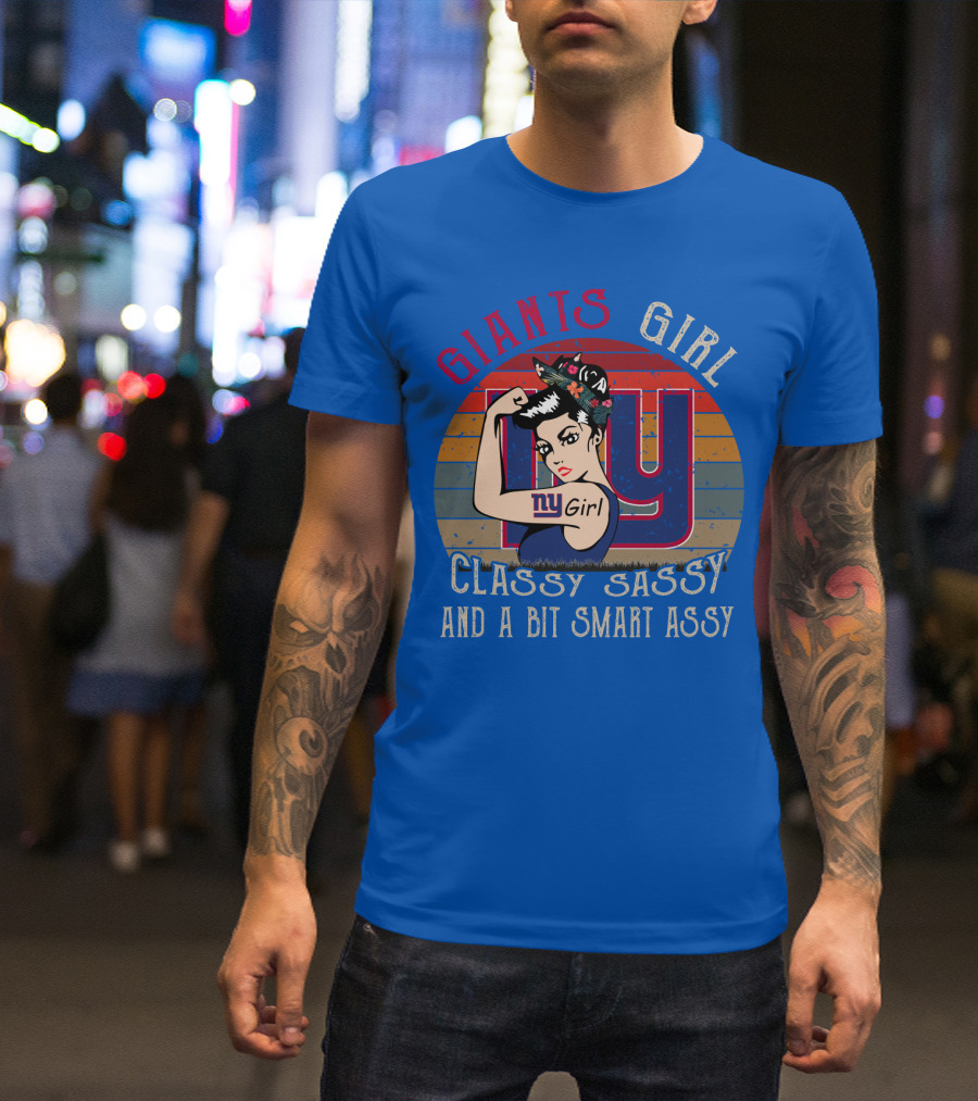 Giants Girl Ny Classy Sassy And A Bit Smart Assy T-Shirt