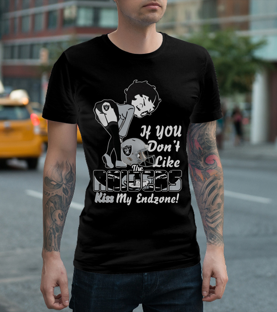 If You Don't Like The Raiders Kiss My Endzone T-Shirt