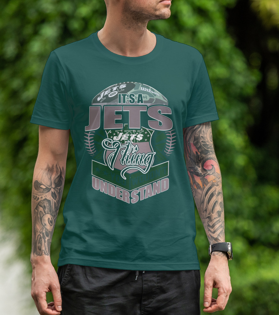 It's A Jets Thing You Wouldn't Understand T-Shirt