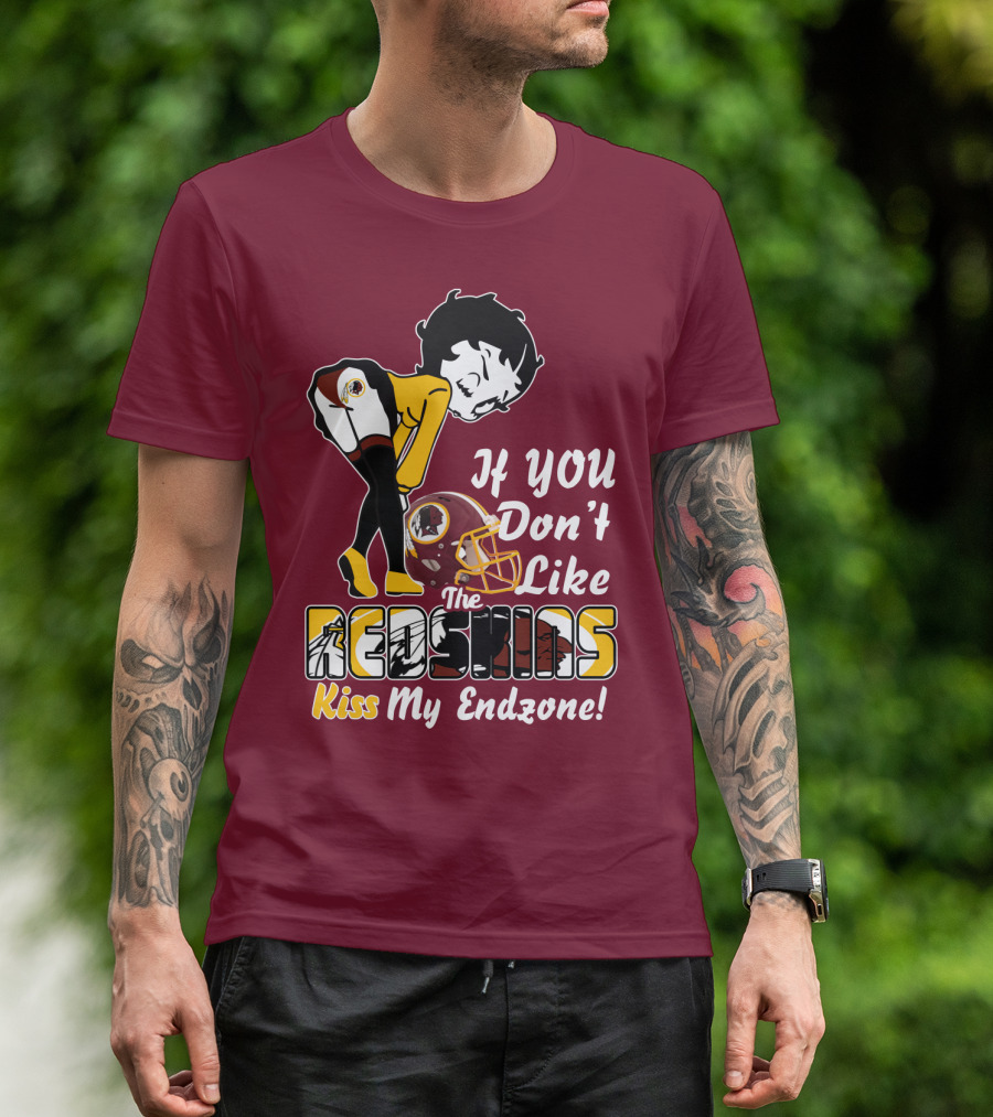 If You Don't Like The Redskins Kiss My Endzone T-Shirt