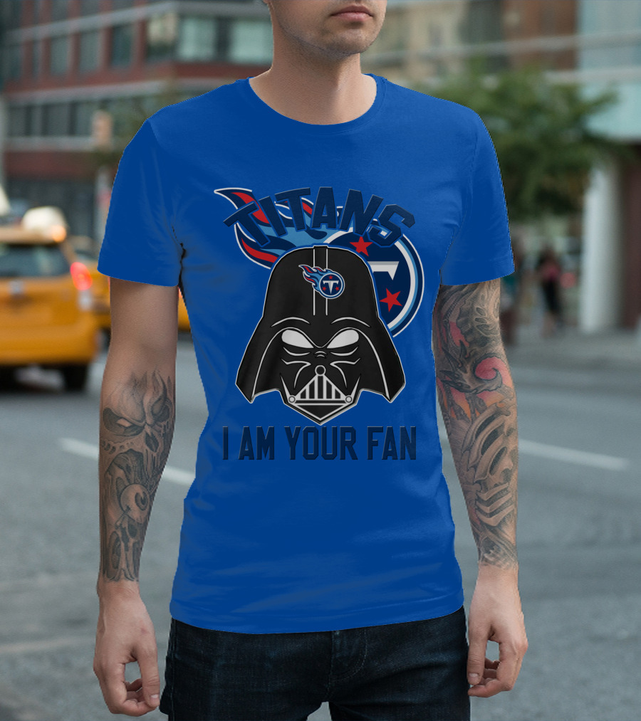 Titans I Am Your Fan Tennessee Titans T-Shirt