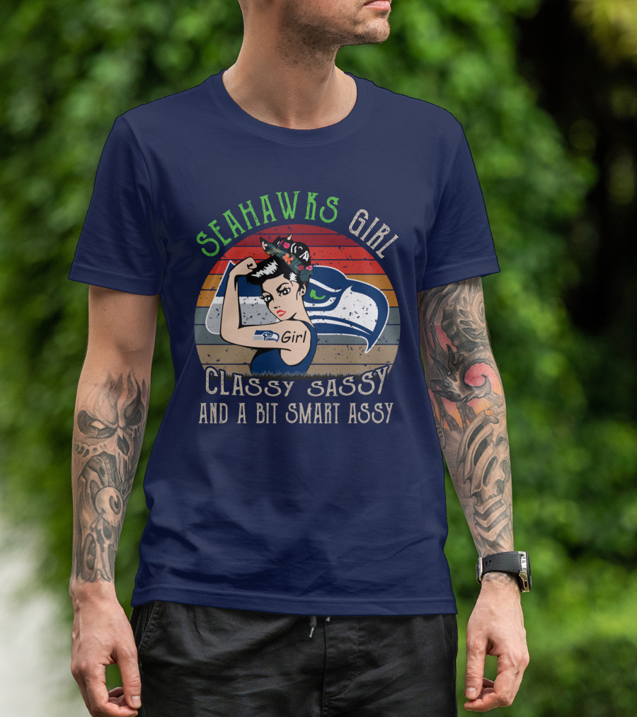 Seattle Seahawks Girl Classy Sassy And A Bit Smart Assy T-Shirt
