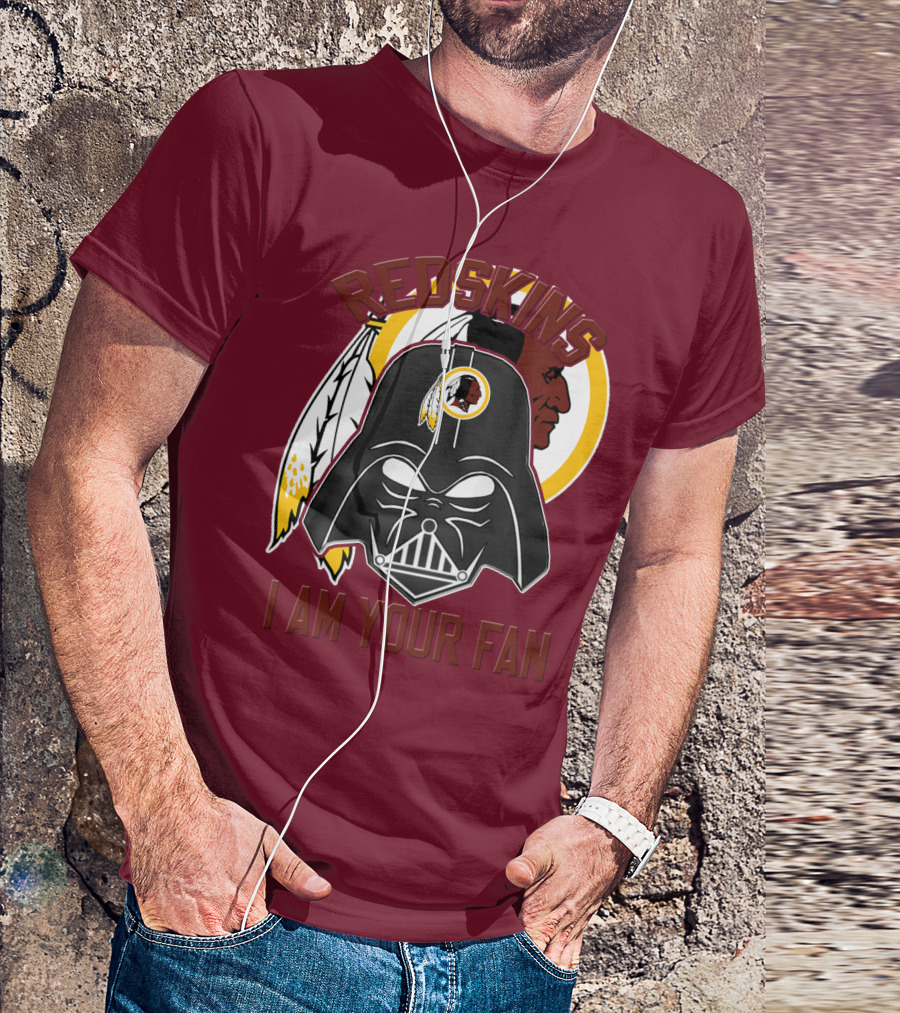 Redskins I Am Your Fan T-Shirt