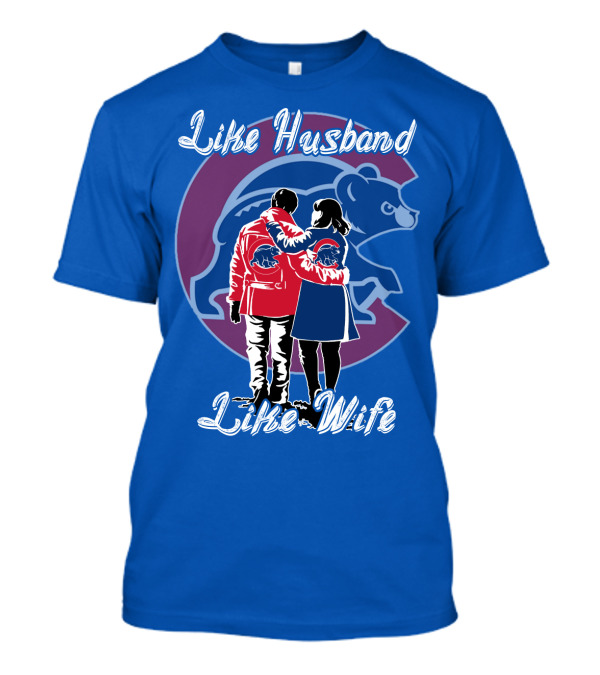 Chicago Cubs Like Husband Like Wife T-Shirt