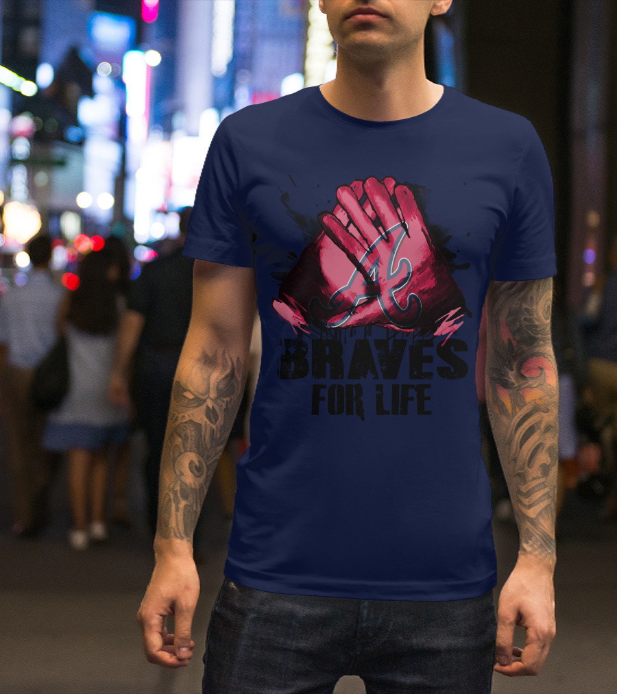 Atlanta Braves For Life T-Shirt