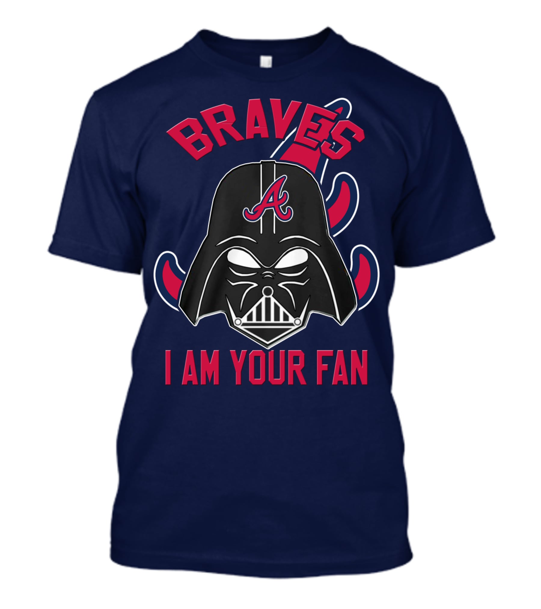 Braves I Am Your Fan T-Shirt