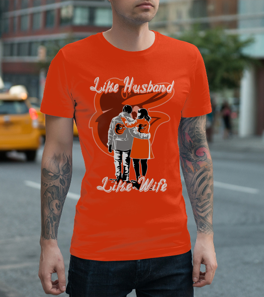Baltimore Orioles Like Husband Like Wife T-Shirt
