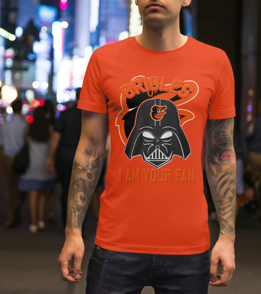 Orioles I Am Your Fan T-Shirt