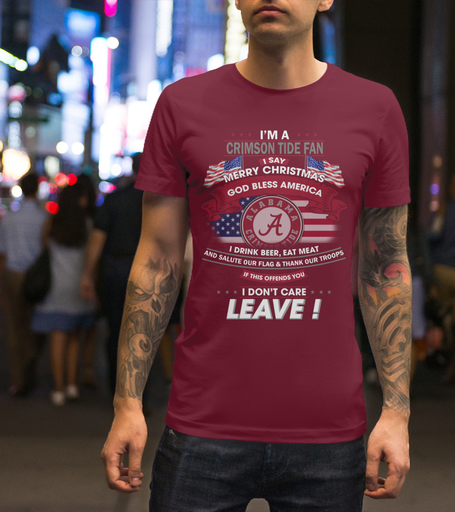 I'm A Crimson Tide Fan Merry Christmas God Bless America Alabama Crimson Tide Leave T-Shirt
