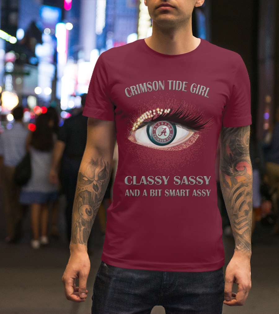 Crimson Tide Girl Alabama Crimson Tide Classy Sassy And A Bit Smart Assy T-Shirt