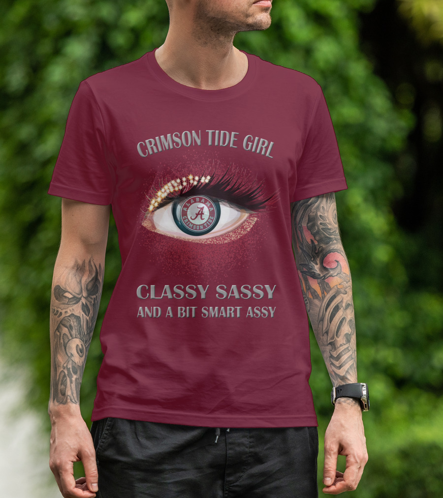 Crimson Tide Girl Alabama Crimson Tide Classy Sassy And A Bit Smart Assy T-Shirt