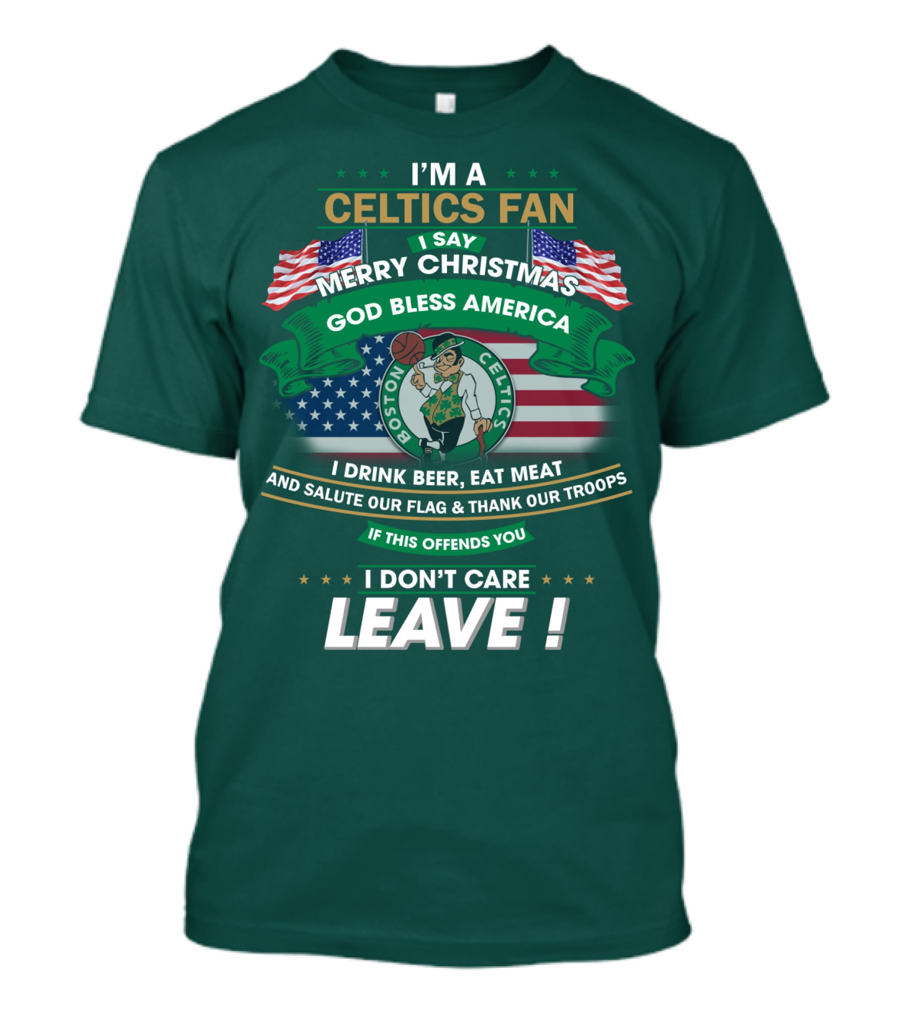 I'm A Celtics Fan I Say Merry Christmas God Bless America Boston Celtics Leave T-Shirt