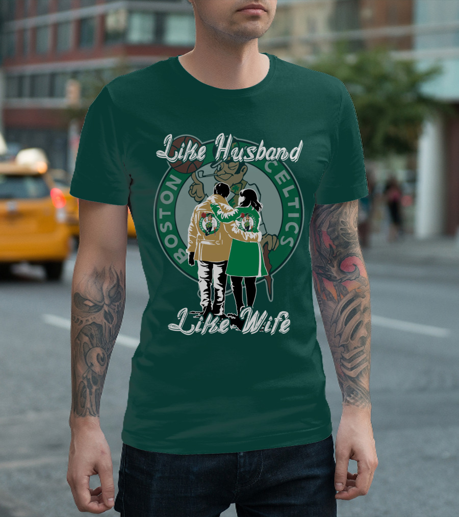 Like Husband Like Wife Boston Celtics T-Shirt