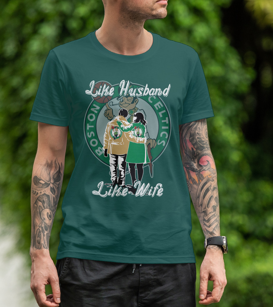 Like Husband Like Wife Boston Celtics T-Shirt