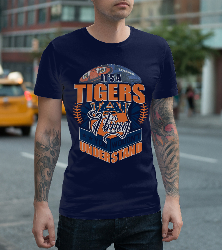 It's A Tigers Thing You Wouldn't Understand Auburn Tigers T-Shirt