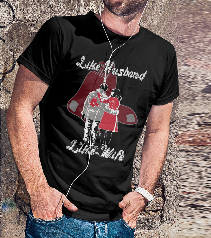 Boston Red Sox Like Husband Like Wife T-Shirt