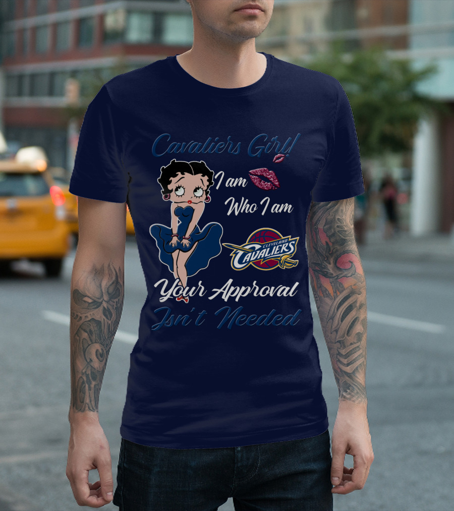 Cavaliers Girl I Am Who I Am Cleveland Cavaliers Your Approval Isn't Needed T-Shirt