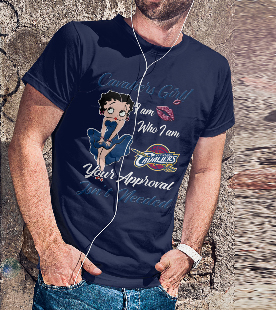 Cavaliers Girl I Am Who I Am Cleveland Cavaliers Your Approval Isn't Needed T-Shirt
