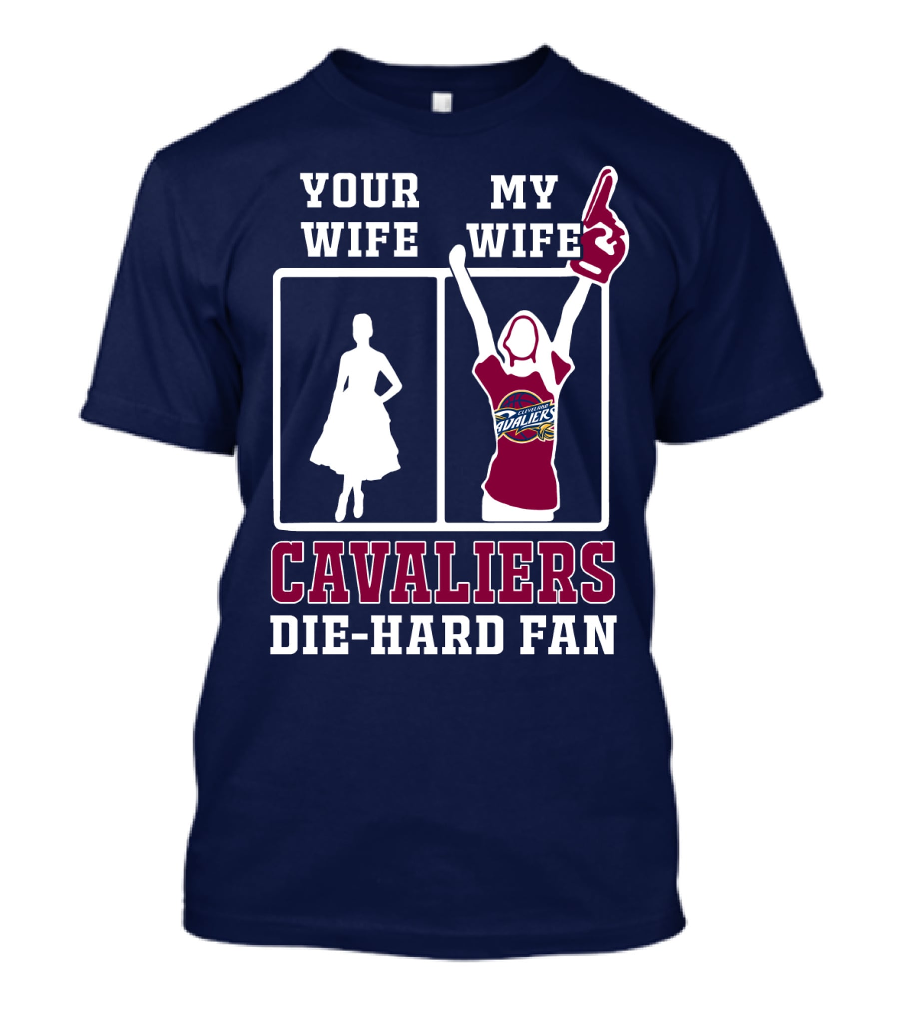 Your Wife My Wife Cavaliers Die-Hard Fan T-Shirt