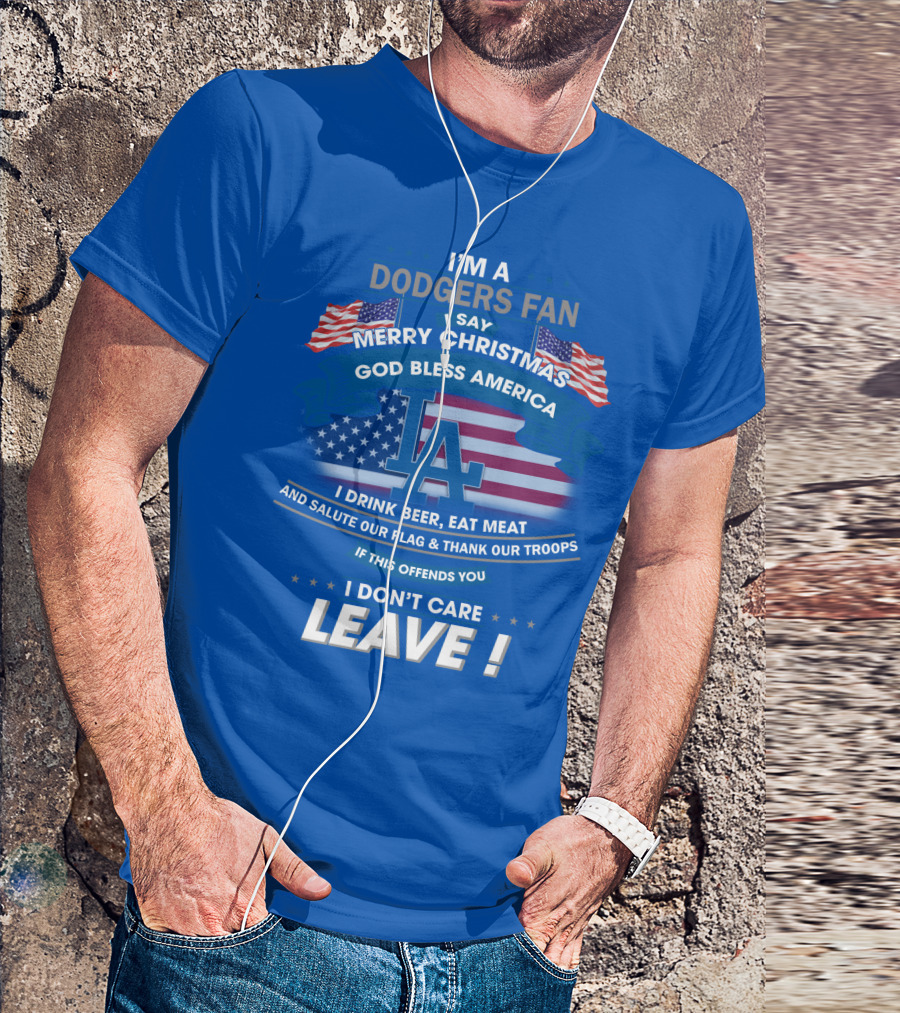 I'm A Dodgers Fan God Bless America Merry Christmas T-Shirt