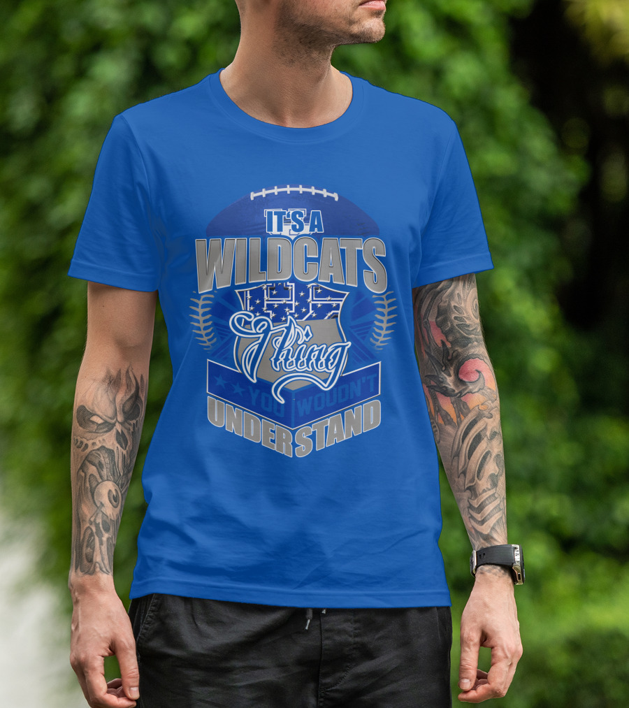 It's A Kentucky Wildcats Thing You Wouldn't Understand T-Shirt