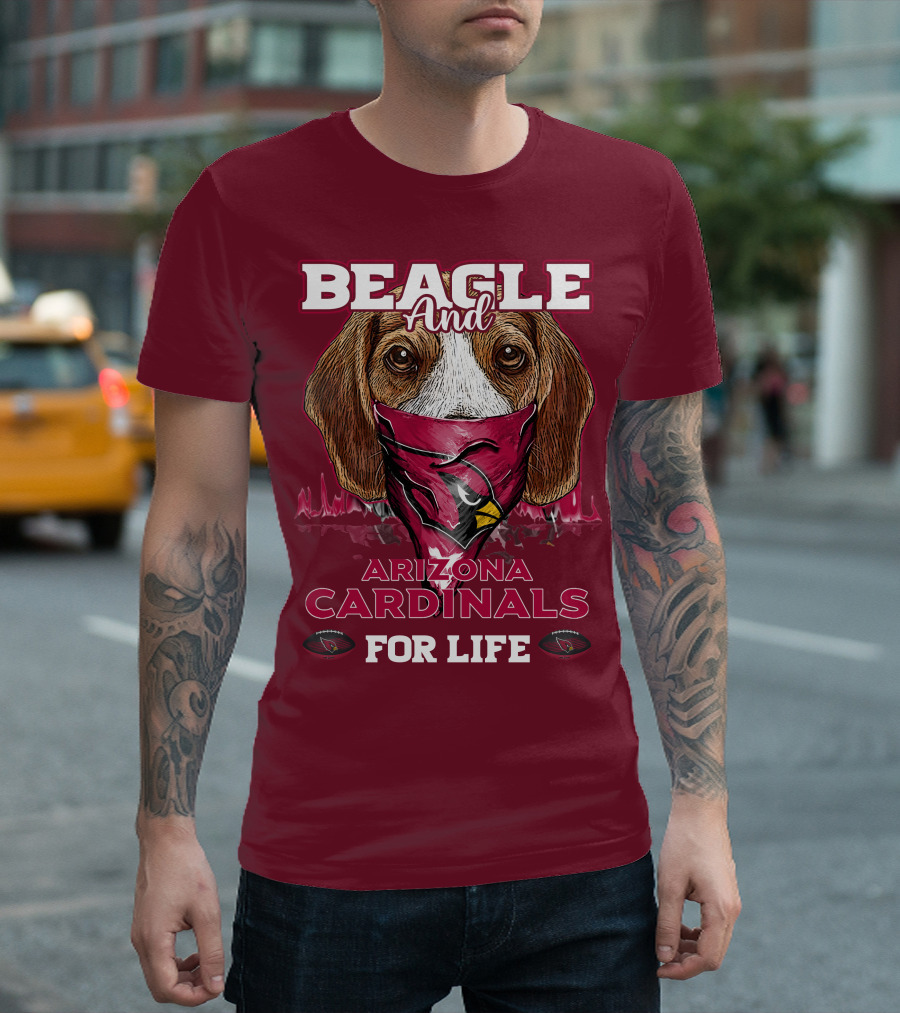 Beagle And Arizona Cardinals For Life T-Shirt
