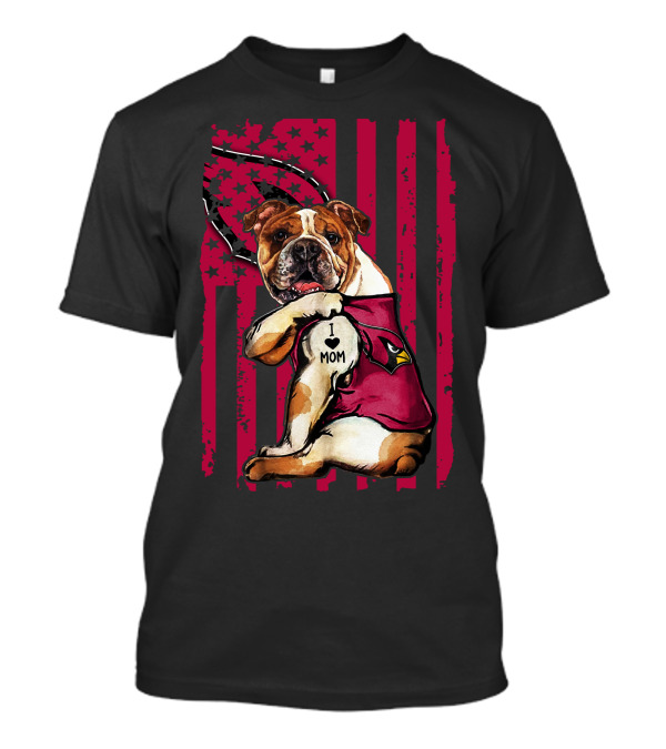 Bulldog Wearing Arizona Cardinals Vest I Love Mom Red Flag T-Shirt