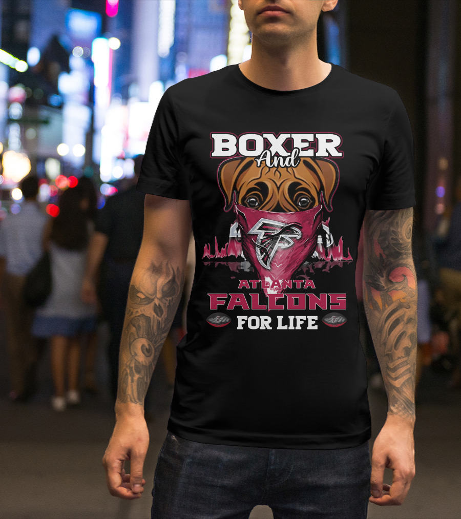 Boxer And Atlanta Falcons For Life T-Shirt
