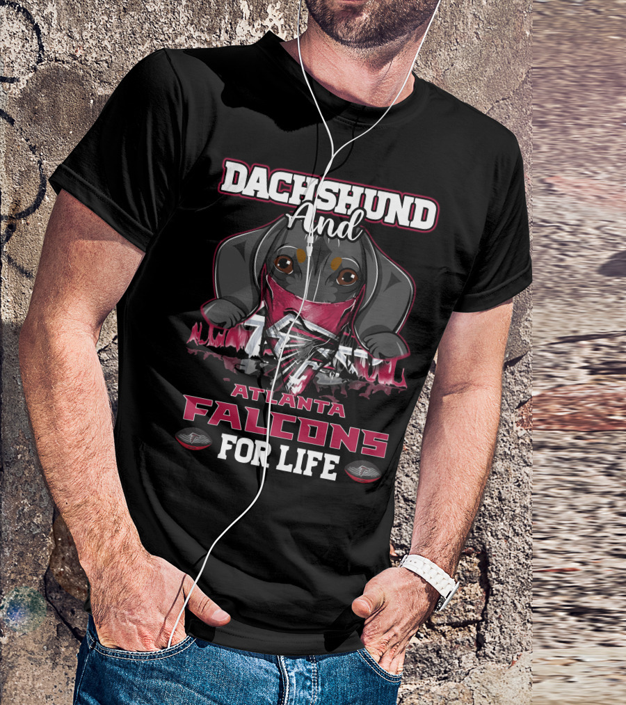 Dachshund And Atlanta Falcons For Life T-Shirt