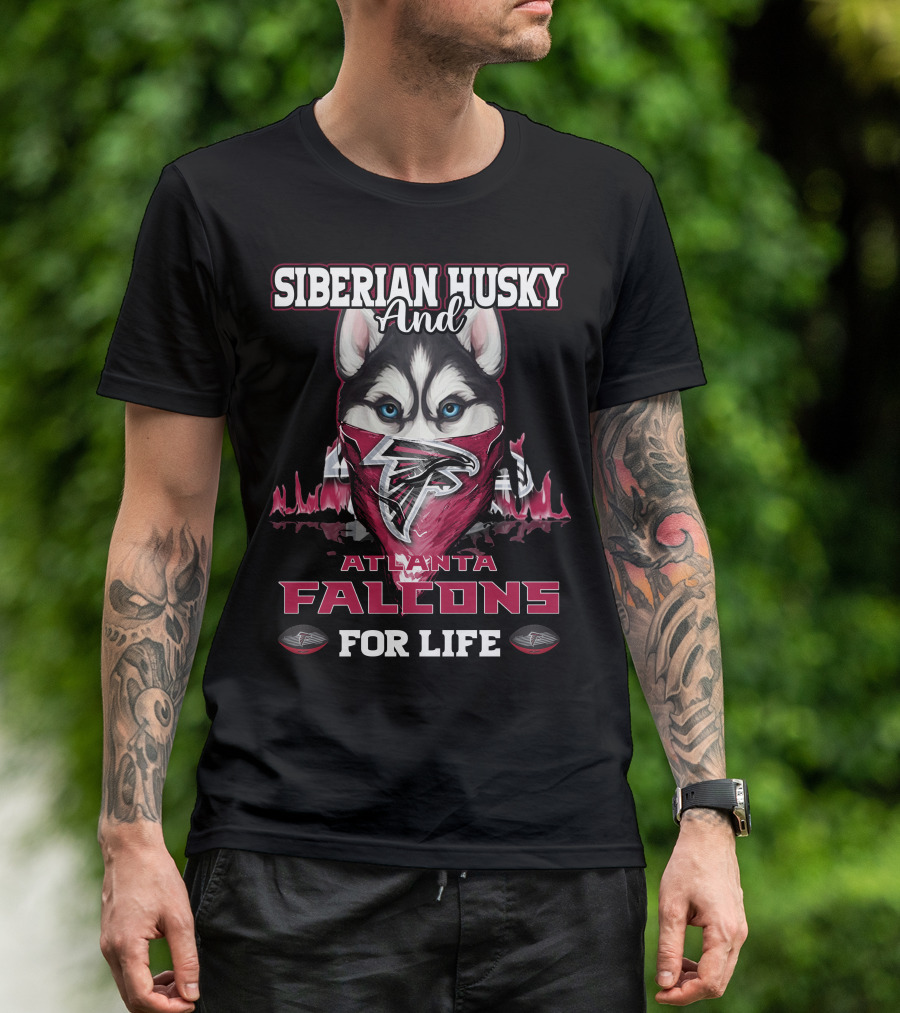 Siberian Husky And Atlanta Falcons For Life T-Shirt