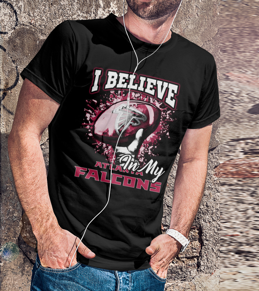 I Believe In My Atlanta Falcons T-Shirt