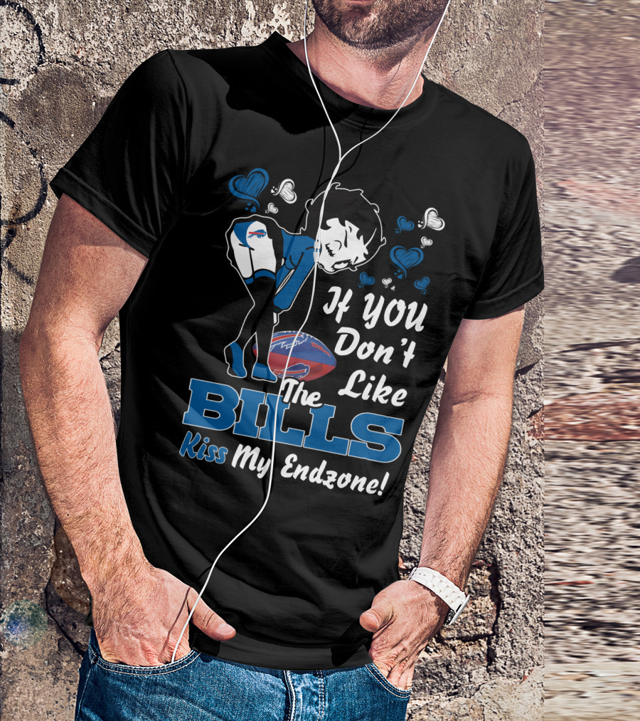 If You Don't Like The Bills Kiss My Endzone Betty Boop Buffalo Bills T-Shirt