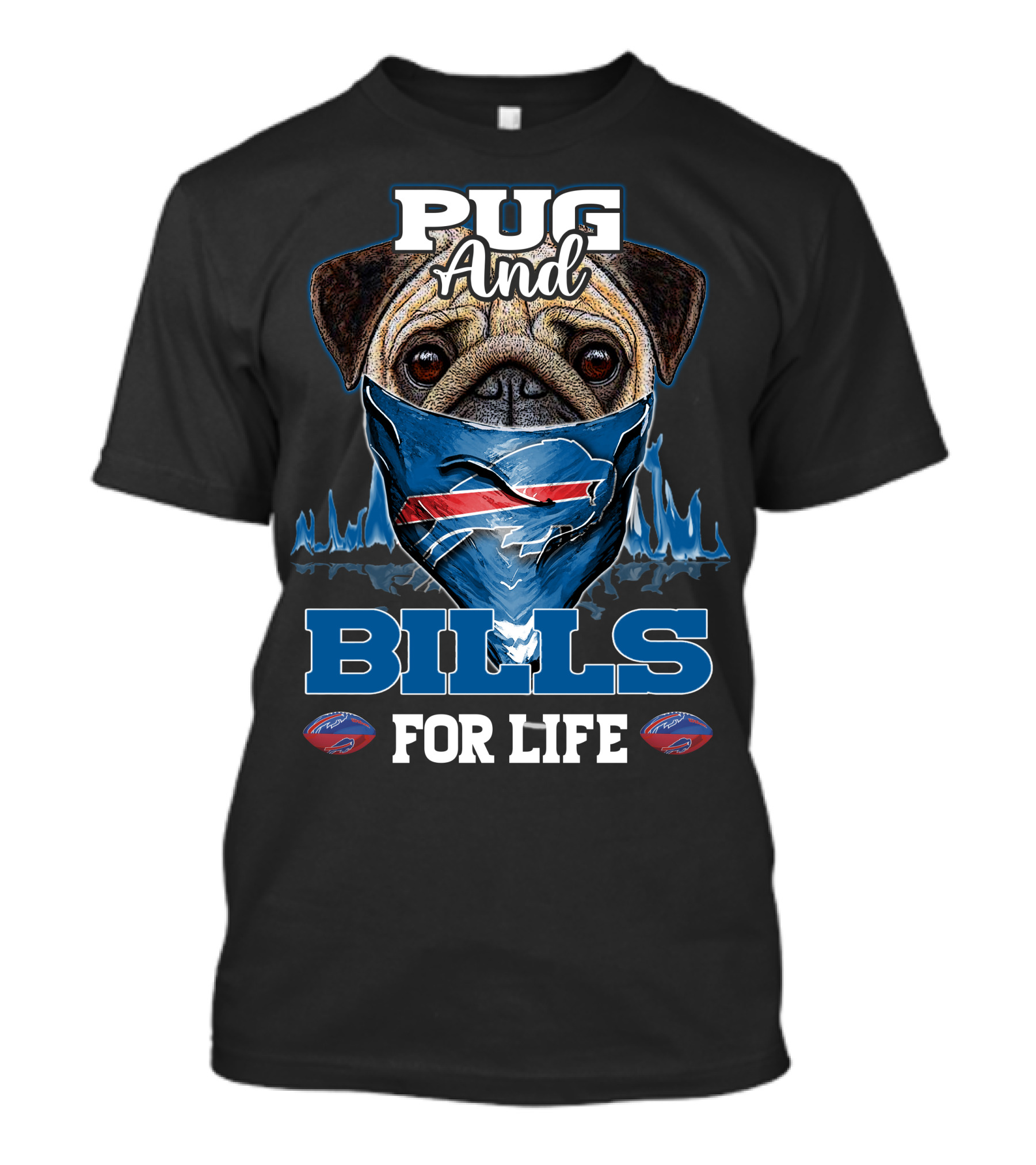 Pug And Bills For Life T-Shirt
