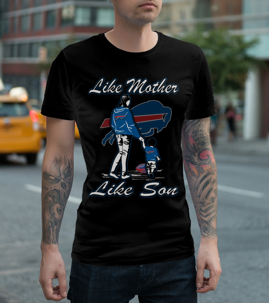 Like Mother Like Son Buffalo Bills Family Moments T-Shirt