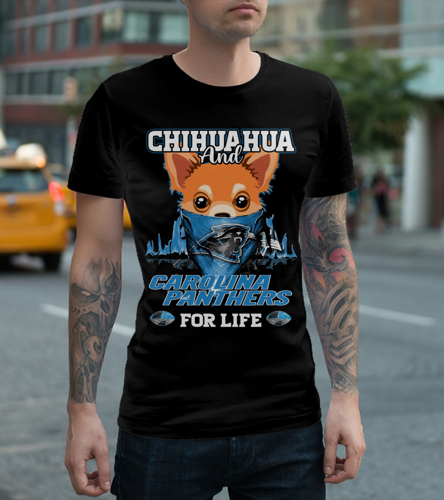 CHIHUAHUA And CAROLINA PANTHERS For Life T-Shirt