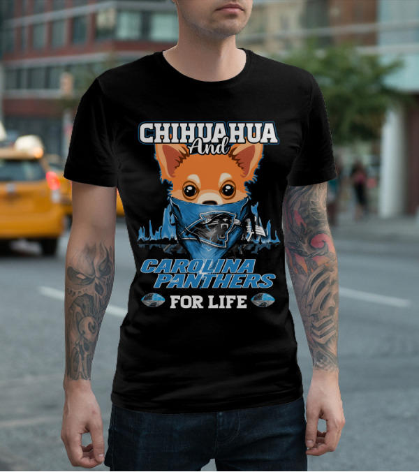 CHIHUAHUA And CAROLINA PANTHERS For Life T-Shirt