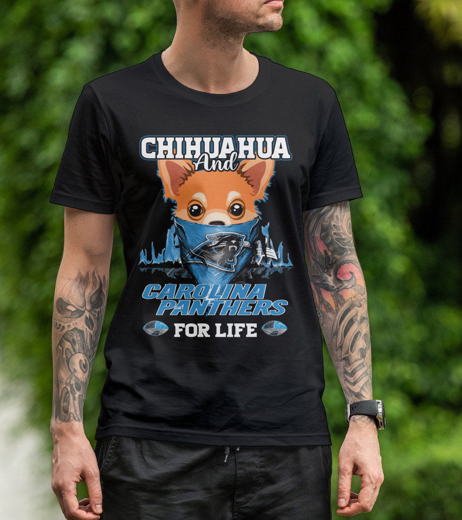 CHIHUAHUA And CAROLINA PANTHERS For Life T-Shirt